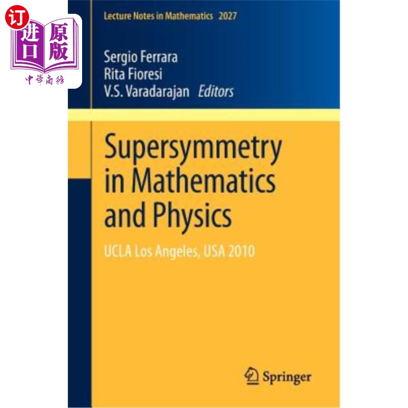 海外直订Supersymmetry in Mathematics and Physics: UCLA Los Angeles, USA 2010 数学和物理中的超对称性:加州大学洛杉矶