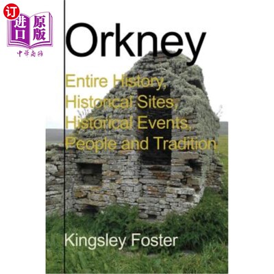 海外直订Orkney: Entire History, Historical Sites, Historical Events, People and Traditio 奥克尼:整个历史，历史遗址