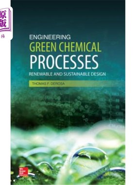 海外直订Engineering Green Chemical Processes: Renewable and Sustainable Design 工程绿色化工过程：可再生和可持续设计