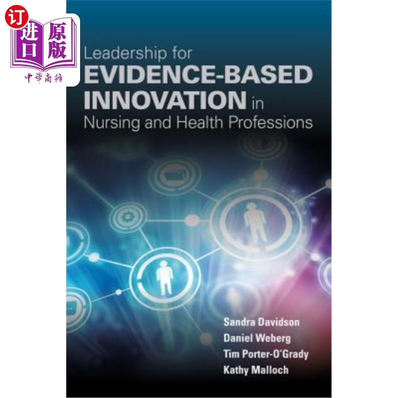 海外直订医药图书Leadership for Evidence-Based Innovation in Nursing and Health Professions 领导护理和卫生专业循证创