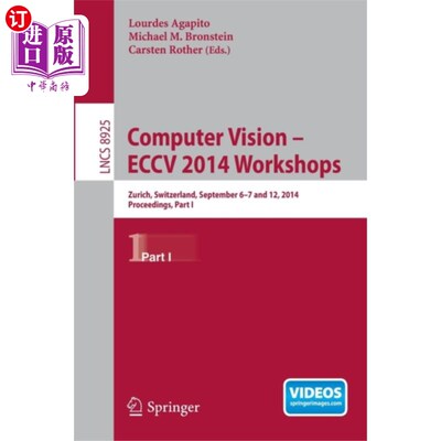海外直订Computer Vision - ECCV 2014 Workshops 计算机视觉-ECCV 2014研讨会