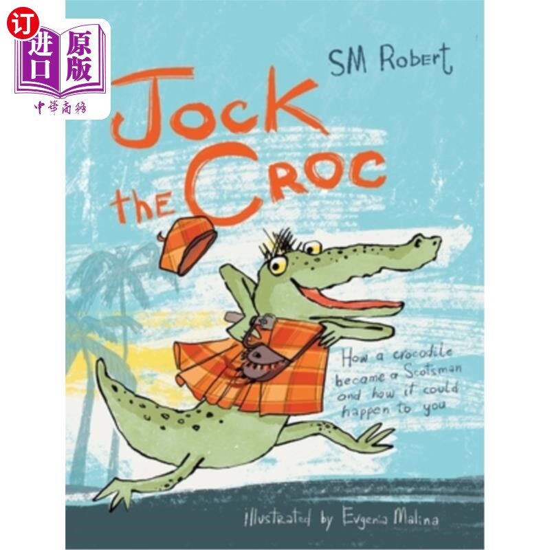 海外直订Jock the Croc: How a crocodile became a Scotsman and how it could happen to you! 鳄鱼乔克：鳄鱼是如何变成苏