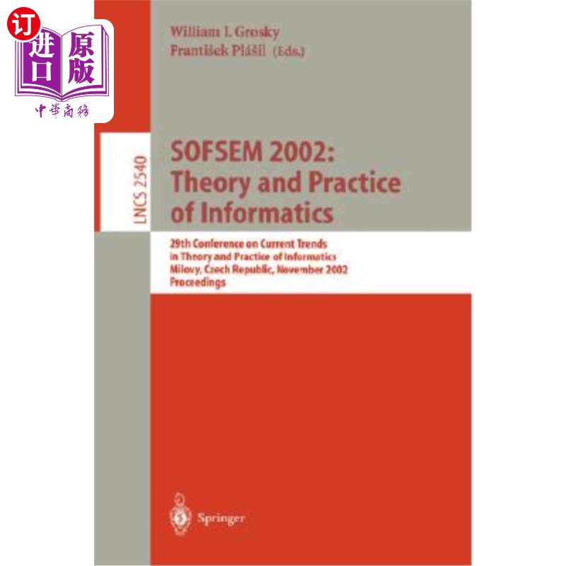 海外直订Sofsem 2002: Theory and Practice of Informatics: 29th Conference on Current Tren Sofsem 200