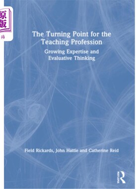 海外直订The Turning Point for the Teaching Profession: Growing Expertise and Evaluative  教学职业的转折点:日益增长