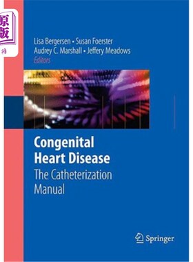 海外直订医药图书Congenital Heart Disease: The Catheterization Manual 先天性心脏病：导管插入术手册