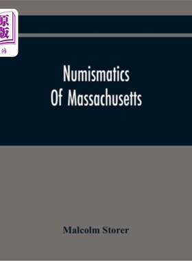 海外直订Numismatics Of Massachusetts 马萨诸塞州的钱币学