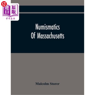 海外直订Numismatics Of Massachusetts 马萨诸塞州的钱币学