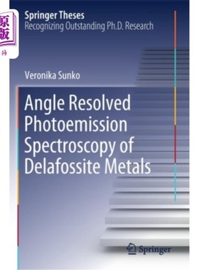 海外直订Angle Resolved Photoemission Spectroscopy of Delafossite Metals delafite金属的角度分辨光电发射光谱研究