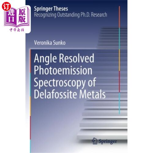 海外直订Angle Resolved Photoemission Spectroscopy of Delafossite Metals delafite金属的角度分辨光电发射光谱研究
