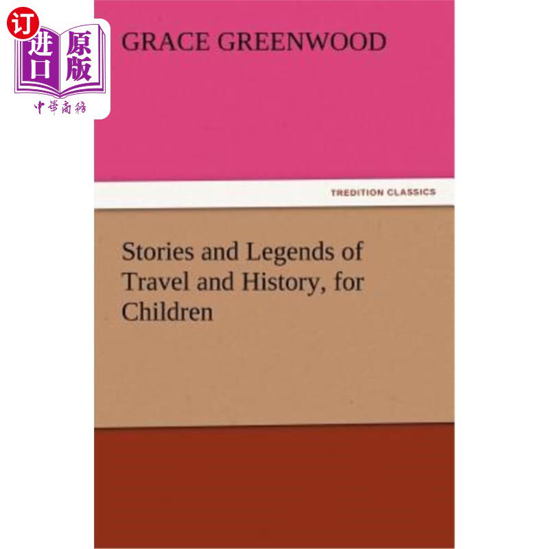 海外直订Stories and Legends of Travel and History, for Children 为孩子们准备的旅行和历史故事和传说