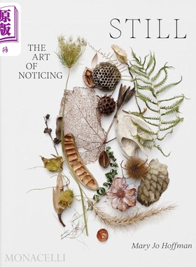 STILL: The Art of Noticing 进口艺术 静态照片 注意的艺术 Mary Jo Hoffman 静物自然摄影集 Phaidon【中商原版】