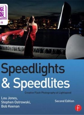 海外直订Speedlights & Speedlites: Creative Flash Photography at Lightspeed, Second Editi 闪光灯和闪光灯:创意闪光摄