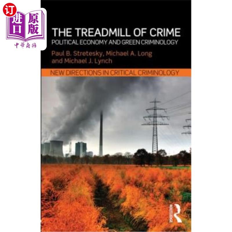 海外直订The Treadmill of Crime: Political Economy and Green Criminology 犯罪的跑步机：政治经济学与绿色犯罪学