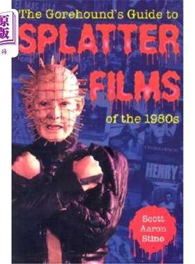 海外直订The Gorehound's Guide to Splatter Films of the 1980s 20世纪80年代《猎魔人飞溅电影指南》