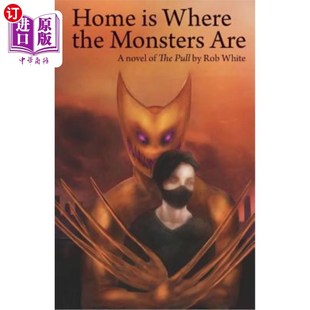 怪物都在家里 White 小说 Are Pull novel Rob 拉 the Where Monsters 罗伯·怀特 The 海外直订Home