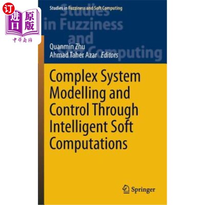海外直订Complex System Modelling and Control Through Intelligent Soft Computations 通过智能软计算的复杂系统建模和控制