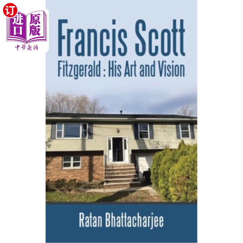 海外直订Francis Scott Fitzgerald: His Art and Vision 弗朗西斯·斯科特·菲茨杰拉德:他的艺术与视野
