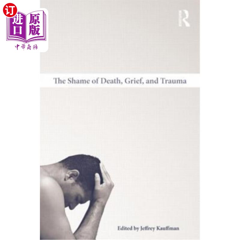 海外直订医药图书The Shame of Death, Grief, and Trauma 死亡的耻辱，悲伤和创伤 书籍/杂志/报纸 原版其它 原图主图