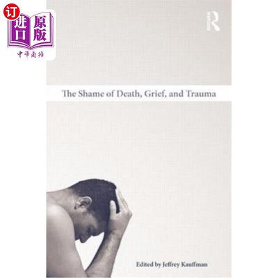 海外直订医药图书The Shame of Death, Grief, and Trauma 死亡的耻辱，悲伤和创伤