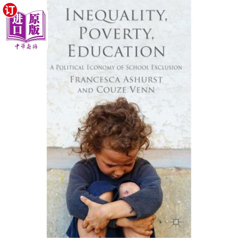 海外直订Inequality, Poverty, Education: A Political Economy of School Exclusion 不平等、贫困、教育：学校排斥的政治