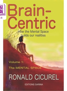 海外直订Brain-centric: How the mental space builds our realities Part one: The Mental Sp 以大脑为中心:心理空间如何