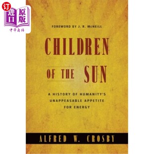 Sun for 太阳之子 能源 海外直订Children Unappeasable History 人类无法满足 Humanity Appetite the Energy
