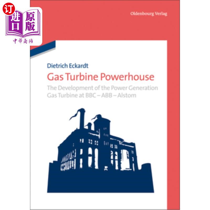 海外直订Gas Turbine Powerhouse: The Development of the Power Generation Gas Turbine at B 燃气轮机发电站：英国广播公