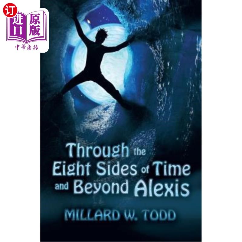 海外直订through the eight sides of time and beyond alexis 穿越