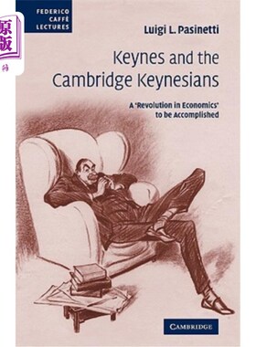 海外直订Keynes and the Cambridge Keynesians: A Revolution in Economics to Be Accomplishe 凯恩斯和剑桥凯恩斯主义者：