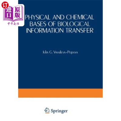 海外直订Physical and Chemical Bases of Biological Information Transfer 生物信息传递的理化基础