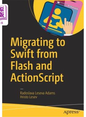 海外直订Migrating to Swift from Flash and ActionScript 从Flash和ActionScript迁移到Swift