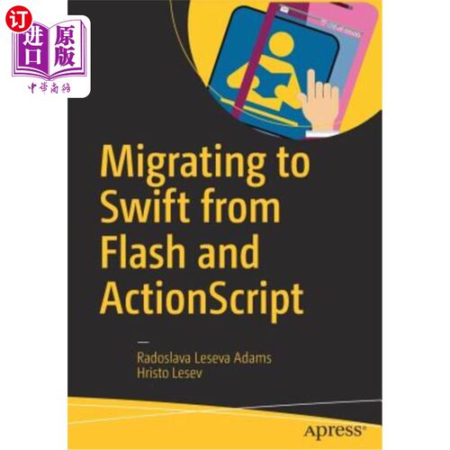 海外直订Migrating to Swift from Flash and ActionScript 从Flash和ActionScript迁移到Swift