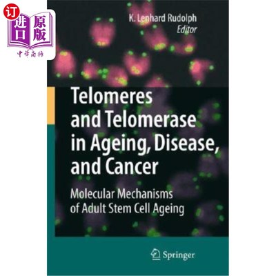 海外直订Telomeres and Telomerase in Ageing, Disease, and Cancer: Molecular Mechanisms of 端粒和端粒酶在衰老、疾病和