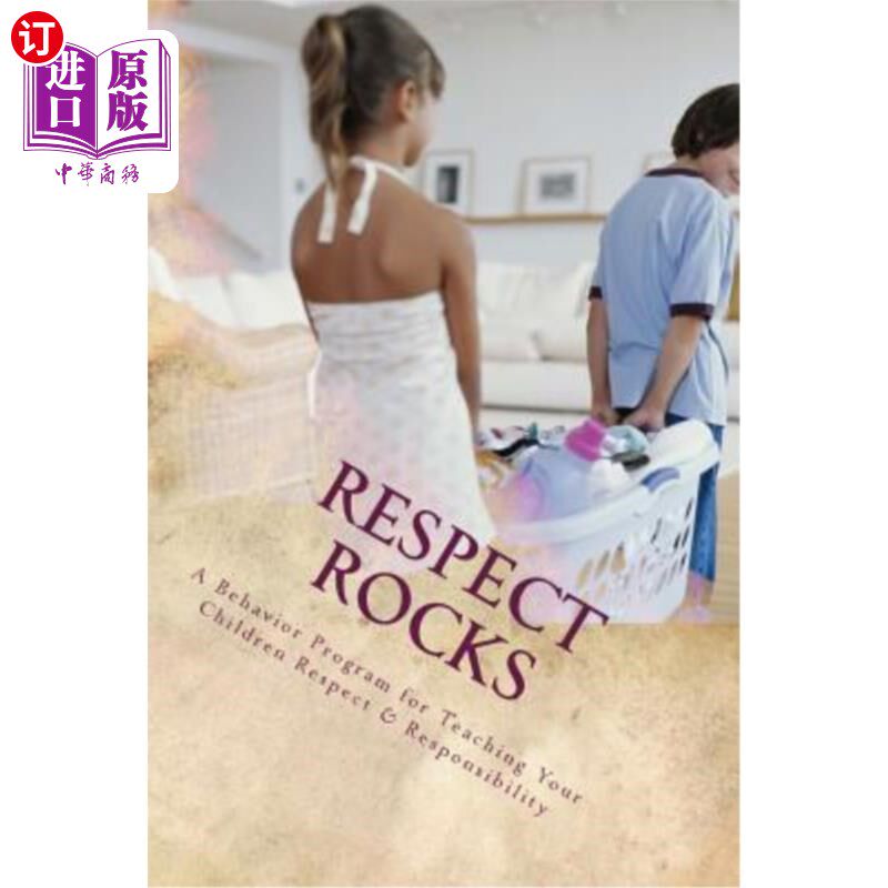 海外直订Respect Rocks: A Behavior Program for Teaching Your Children Respect & Responsib 尊重石头：一个教导孩子尊重