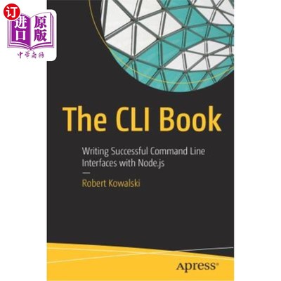 海外直订The CLI Book: Writing Successful Command Line Interfaces with Node.Js CLI书:用Node.Js编写成功的命令行接口