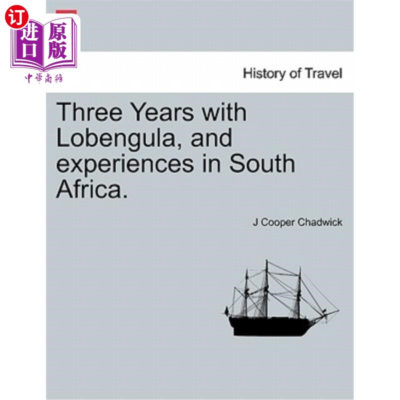 海外直订Three Years with Lobengula, and Experiences in South Africa. 在Lobengula工作三年，在南非有工作经验。