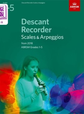 海外直订Descant Recorder Scales & Arpeggios, ABRSM Grade... desant记录器音阶和琶音，ABRSM等级1-5