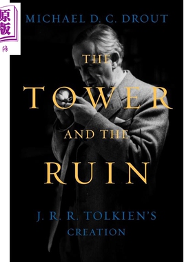 预售 塔与废墟 JRR 托尔金的创作 The Tower and the Ruin JRR Tolkiens Creation 英文原版 Michael DC Drout【中商原版】