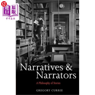 海外直订Narratives and Narrators: A Philosophy of Stories 叙述与叙述者:故事哲学