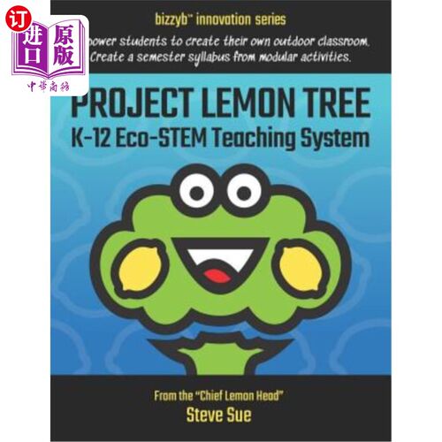海外直订Project Lemon Tree K-12 Eco-Stem Teaching System: Empower Students to Create The 项目柠檬树K-12生态茎教学系