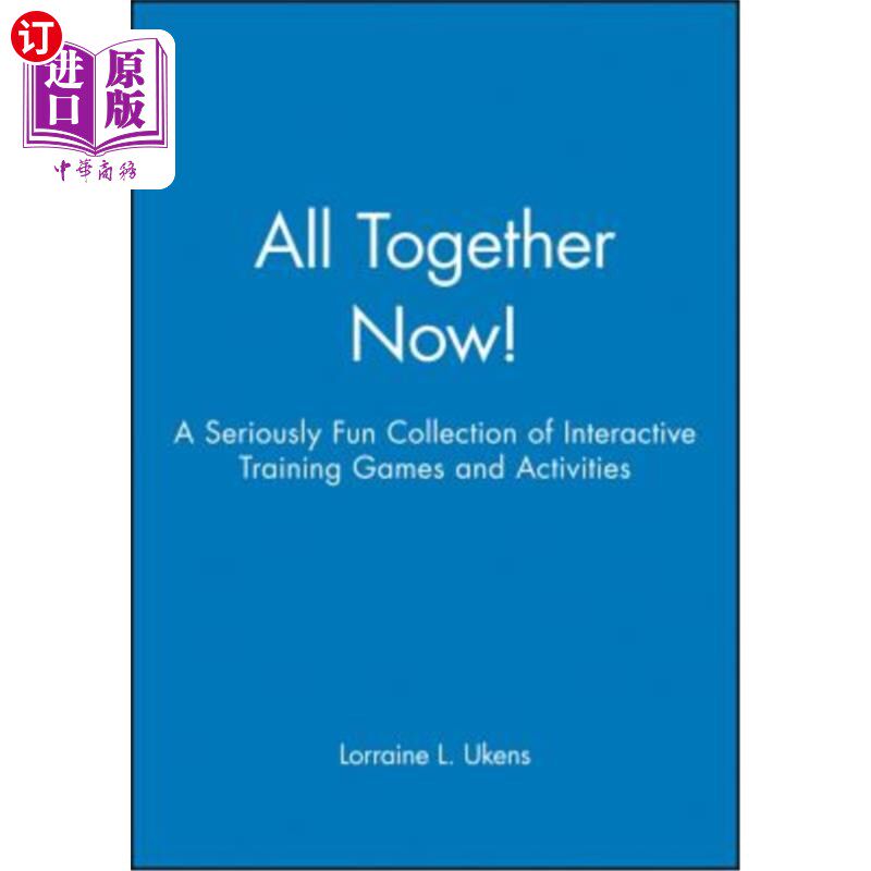 海外直订All Together Now!: A Seriously Fun Collection of Interactive Training Games and  大家现在在一起！：一个非常