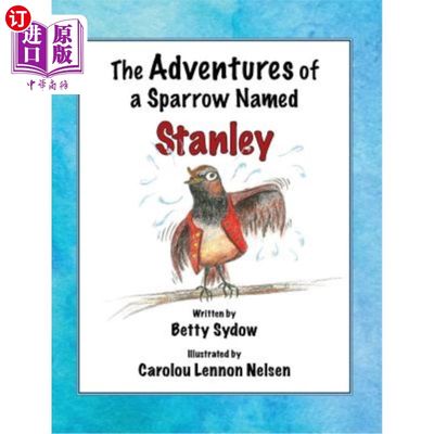 海外直订The Adventures of a Sparrow Named Stanley 一只名叫斯坦利的麻雀的冒险