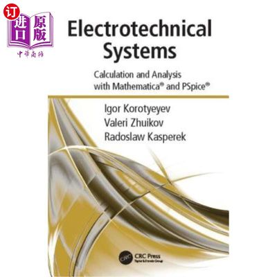 海外直订Electrotechnical Systems: Calculation and Analysis with Mathematica and PSPICE 电工系统:用Mathem