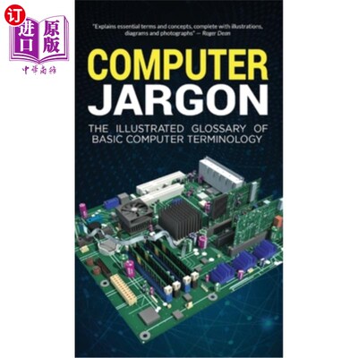 海外直订Computer Jargon: The Illustrated Glossary of Basic Computer Terminology 计算机术语：计算机基本术语的图解词
