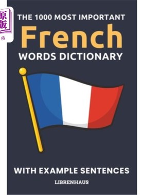 海外直订The 1000 Most Important French Words Dictionary: Learn New Vocabulary With Examp 1000个最重要的法语单词字典