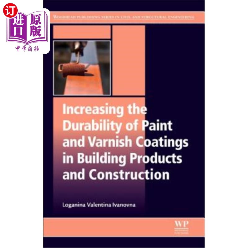 海外直订Increasing the Durability of Paint and Varnish Coatings in Building Products and 提高建筑产品和施工中涂料和