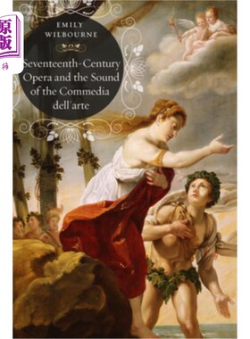 海外直订Seventeenth-Century Opera and the Sound of the Commedia Dell'arte 17世纪歌剧和艺术喜剧之声