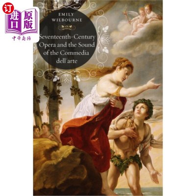 海外直订Seventeenth-Century Opera and the Sound of the Commedia Dell'arte 17世纪歌剧和艺术喜剧之声