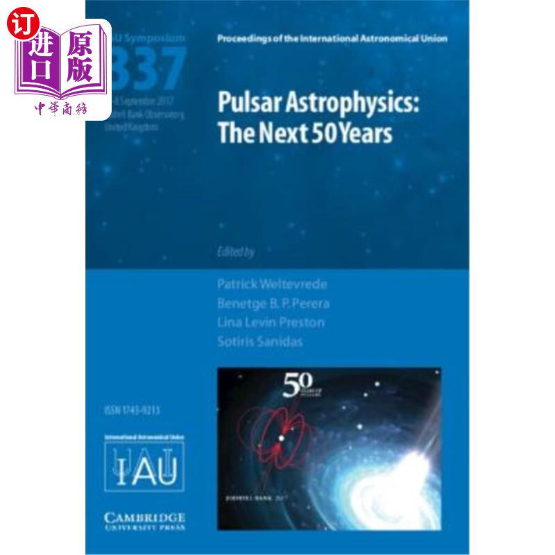 海外直订Pulsar Astrophysics (Iau S337): The Next 50 Years 脉冲星天体物理学（IAU S337）：未来50年