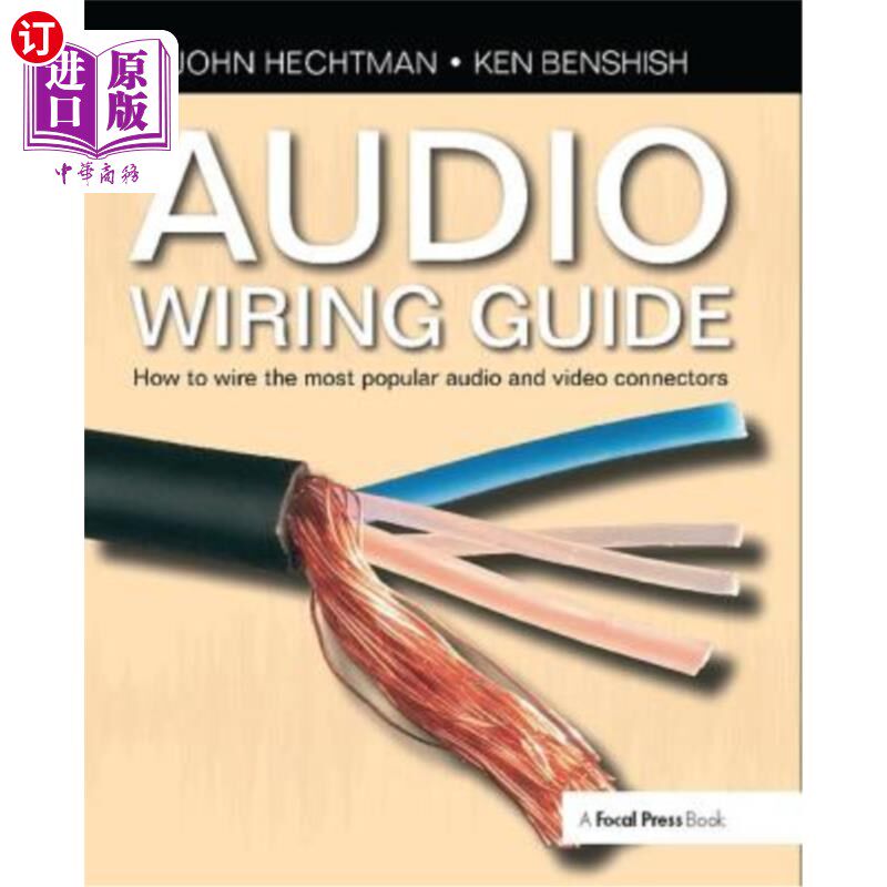 海外直订Audio Wiring Guide: How to Wire the Most Popular Audio and Video Connectors 音频布线指南:如何连接最流行的
